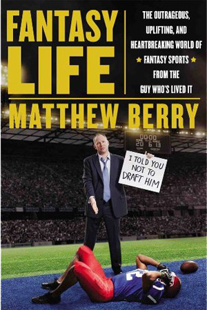 Review of Matthew Berry’s Book "Fantasy Life" 2 Matthew Berry's Book,