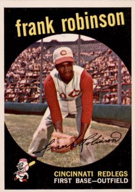 1959 Topps Frank Robinson - Great Frank Robinson Cards