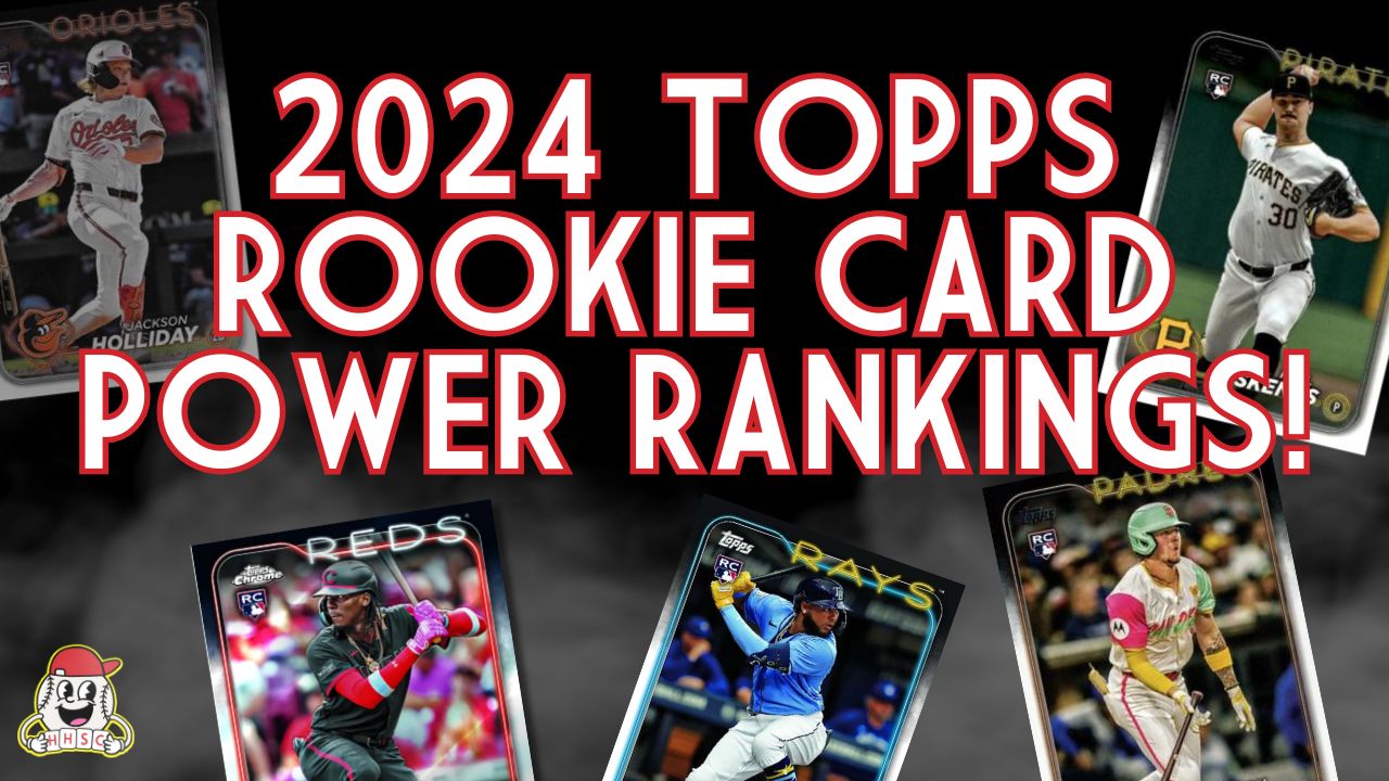 Best 2024 Topps Rookie Cards - 2024 Topps Rookie Card Power Rankings