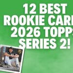 12 BEST 2026 Topps Series 2 Rookie Cards
