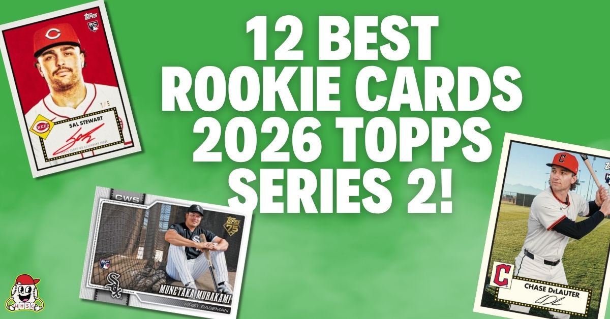 12 BEST 2026 Topps Series 2 Rookie Cards